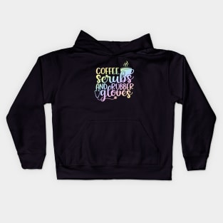 Coffee scrubs and rubber gloves - funny nurse joke/pun Kids Hoodie